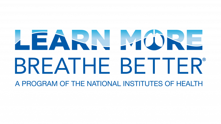 Learn More Breathe Better. A program of the National Institutes of Health